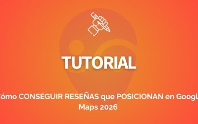 Cómo conseguir reseñas que posicionan en Google Maps 2026