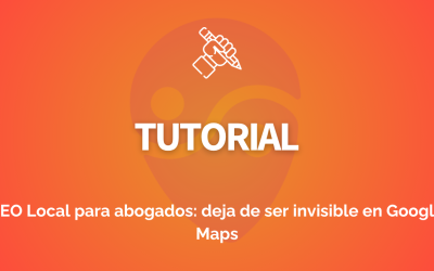 SEO Local para abogados: Deja de ser invisible en Google Maps