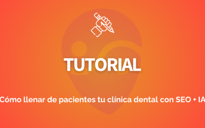 Cómo llenar de pacientes tu clínica dental con SEO + IA (2026)